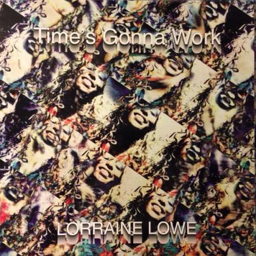 Cover Lorraine Lowe - Time's Gonna Work (12) Schallplatten Ankauf