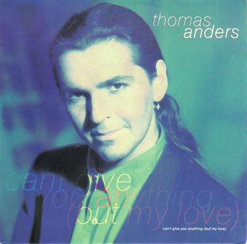 Bild Thomas Anders - Can't Give You Anything (But My Love) (7, Single) Schallplatten Ankauf