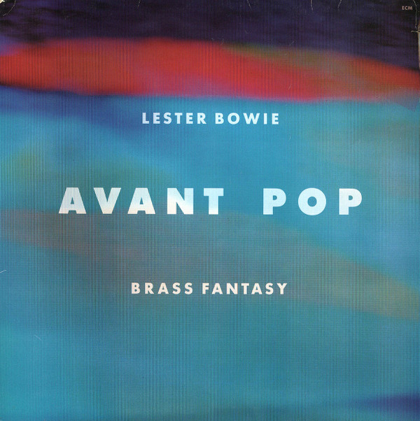 Cover Lester Bowie Brass Fantasy* - Avant Pop (LP, Album) Schallplatten Ankauf