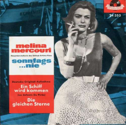 Cover Melina Mercouri - Ein Schiff Wird Kommen / Die Gleichen Sterne (7, Single, Mono) Schallplatten Ankauf