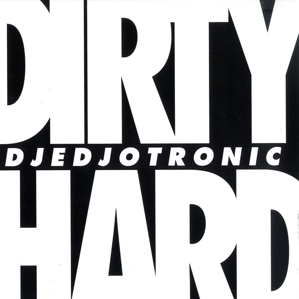 Cover Djedjotronic - Dirty & Hard EP (12, EP) Schallplatten Ankauf