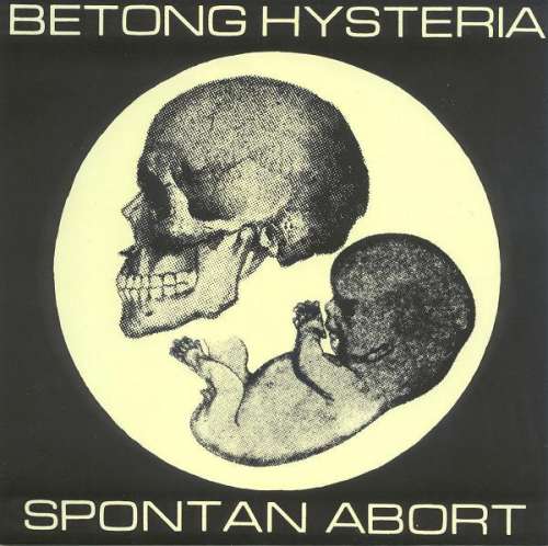 Cover Betong Hysteria - Spontan Abort (7, EP, RE) Schallplatten Ankauf