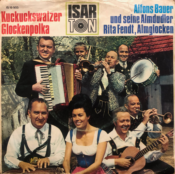 Cover Alfons Bauer Und Seine Almdudler, Rita Fendt, Almglocken (2) - Kuckuckswalzer (7, Single, Mono) Schallplatten Ankauf