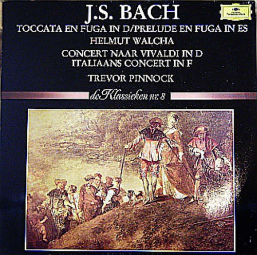 Cover J. S. Bach* - Helmut Walcha, Trevor Pinnock - Toccata En Fuga In D; Prelude En Fuga In Es; Concert Naar Vivaldi In D; Italiaans Concert In F; De Klassieken Nr. 8 (LP, Comp) Schallplatten Ankauf