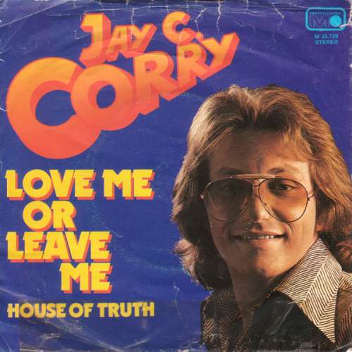 Cover Jay C. Corry - Love Me Or Leave Me (7, Single) Schallplatten Ankauf