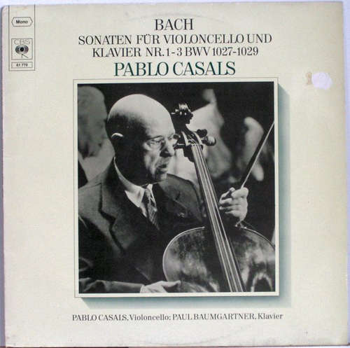 Cover Bach* - Pablo Casals, Paul Baumgartner - Sonaten Für Violoncello Und Klavier Nr. 1-3 BWV 1027-1029 (LP, Album, Mono) Schallplatten Ankauf