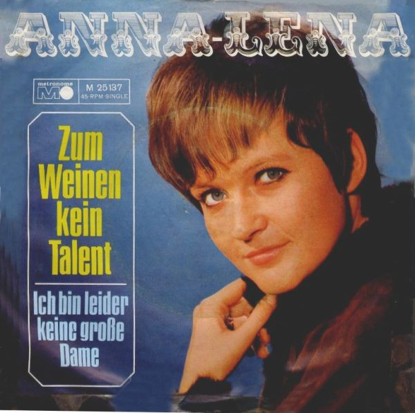 Cover Anna-Lena* - Zum Weinen Kein Talent / Ich Bin Leider Keine Grosse Dame (7, Single) Schallplatten Ankauf