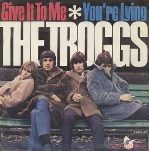 Cover The Troggs - Give It To Me / You're Lying (7, Single) Schallplatten Ankauf