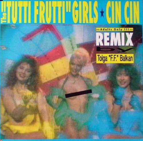 Cover The Tutti Frutti Girls* - Cin Cin (Remix By Tolga F.F. Balkan) (12) Schallplatten Ankauf