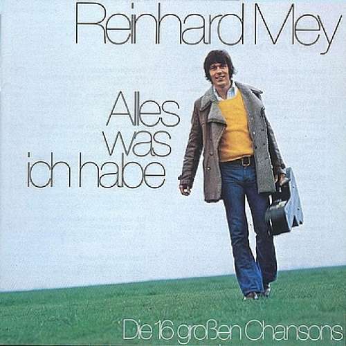 Cover Reinhard Mey - Alles Was Ich Habe - Die 16 Großen Chansons (LP, Comp) Schallplatten Ankauf