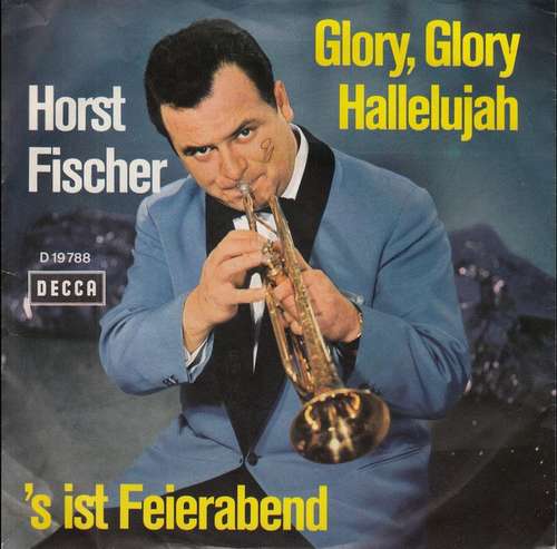 Cover Horst Fischer - Glory, Glory Hallelujah / 's Ist Feierabend (7, Single) Schallplatten Ankauf