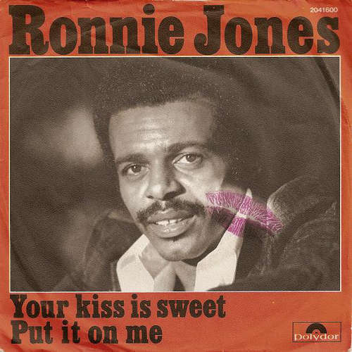 Cover Ronnie Jones - Your Kiss Is Sweet / Put It On Me (7, Single) Schallplatten Ankauf