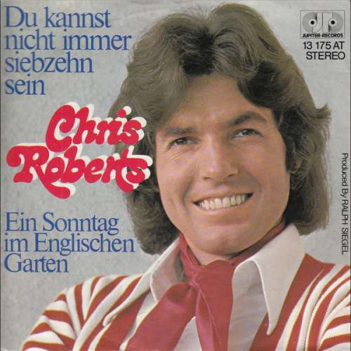 Cover Chris Roberts - Du Kannst Nicht Immer Siebzehn Sein (7, Single) Schallplatten Ankauf