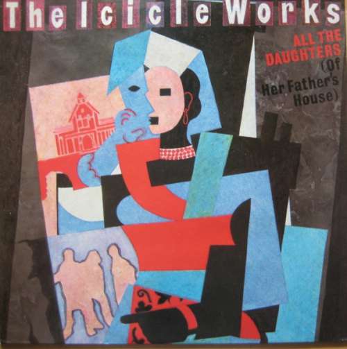 Cover The Icicle Works - All The Daughters (Of Her Father's House) (12, Single) Schallplatten Ankauf