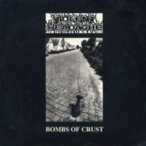 Cover Violent Headache - Bombs Of Crust (LP) Schallplatten Ankauf