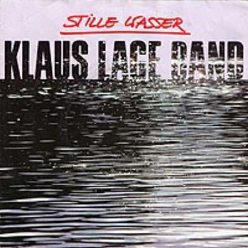 Cover Klaus Lage Band - Stille Wasser (7, Single) Schallplatten Ankauf