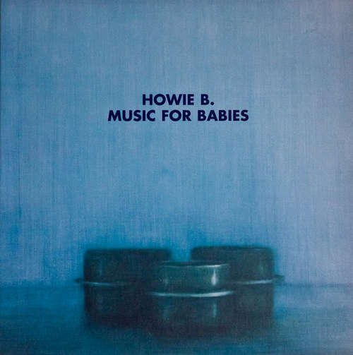 Cover Howie B. - Music For Babies (LP, Album) Schallplatten Ankauf