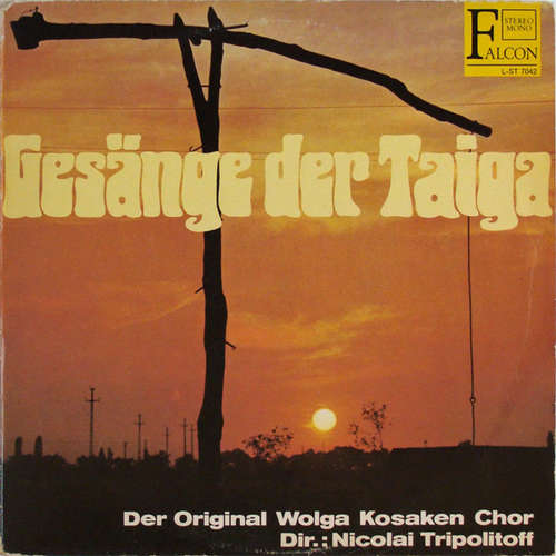 Cover Der Original Wolga Kosaken Chor* - Gesänge Der Taiga (LP, Album) Schallplatten Ankauf