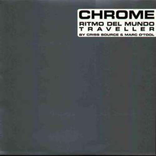 Cover Chrome By Criss Source & Marc O'Tool* - Ritmo Del Mundo / Traveller (12) Schallplatten Ankauf
