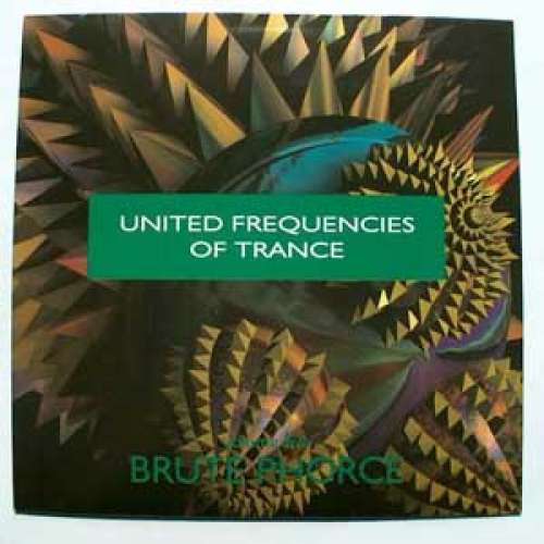 Cover Brute Phorce - United Frequencies Of Trance (Volume Five) (12) Schallplatten Ankauf