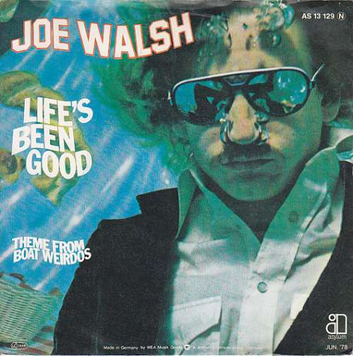 Cover Joe Walsh - Life's Been Good (7, Single) Schallplatten Ankauf