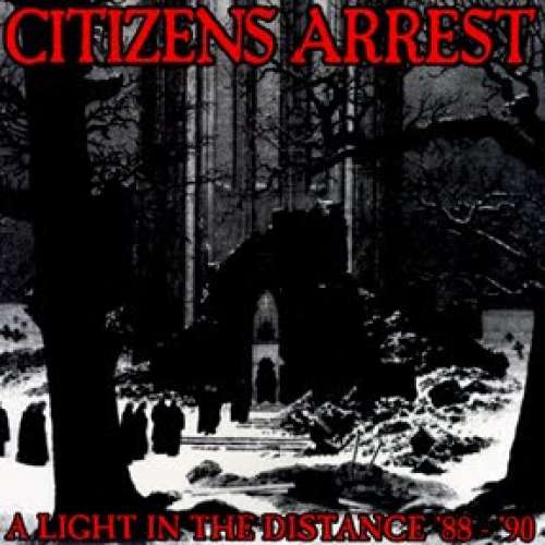 Cover Citizens Arrest - A Light In The Distance '88-'90 (LP, Comp) Schallplatten Ankauf