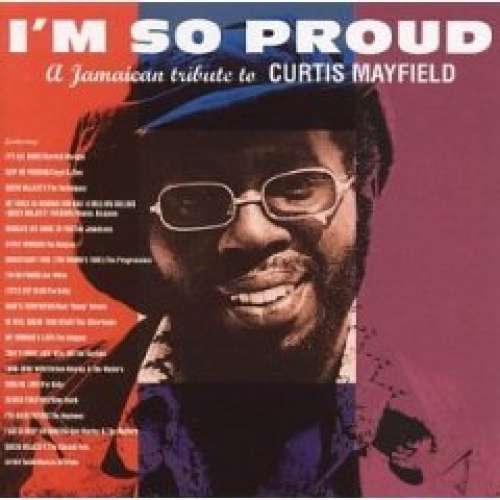 Cover Various - I'm So Proud (A Jamaican Tribute To Curtis Mayfield) (CD, Comp) Schallplatten Ankauf