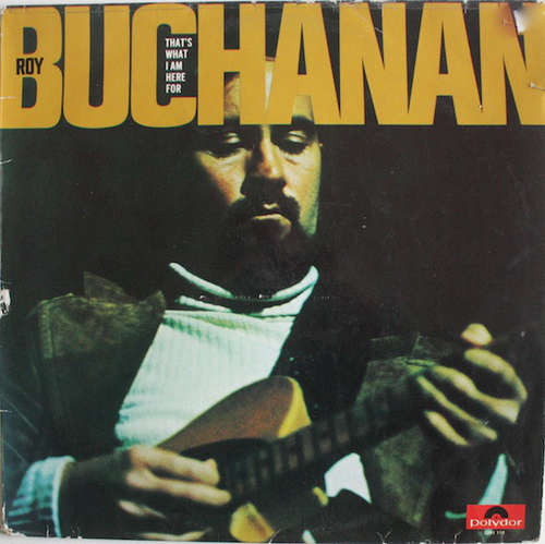 Cover Roy Buchanan - That's What I Am Here For (LP, Album) Schallplatten Ankauf