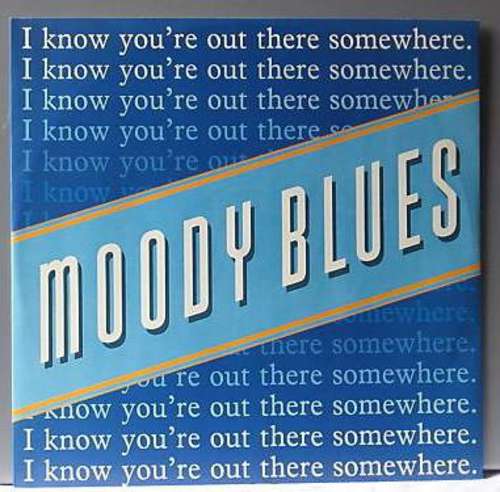 Cover Moody Blues* - I Know You're Out There Somewhere (12, Maxi) Schallplatten Ankauf
