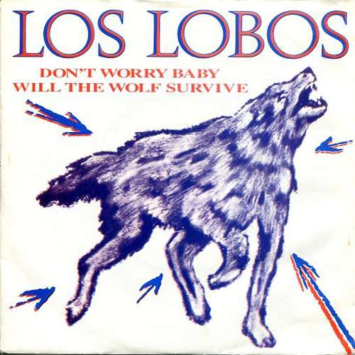 Cover Los Lobos - Don't Worry Baby / Will The Wolf Survive (7, Single) Schallplatten Ankauf