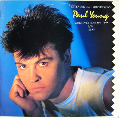 Cover Paul Young - Wherever I Lay My Hat / Sex (Extended Club Mix Versions) (12) Schallplatten Ankauf