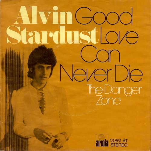 Cover Alvin Stardust - Good Love Can Never Die (7, Single) Schallplatten Ankauf