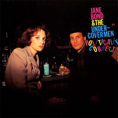 Cover Jane Bond & The Undercovermen - Politically Correct (LP, Album) Schallplatten Ankauf