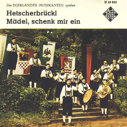 Cover Die Egerländer Musikanten* - Hetscherbrückl / Mädel, Schenk Mir Ein (7, Single) Schallplatten Ankauf