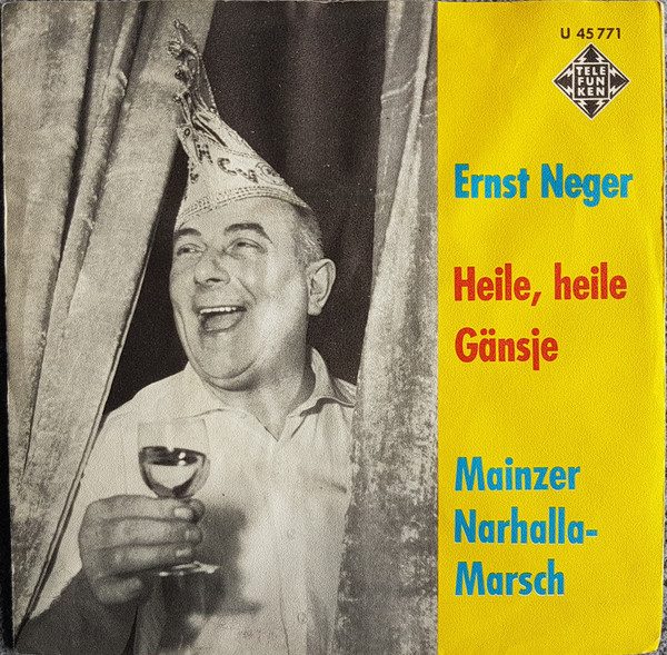 Cover Ernst Neger - Heile, Heile Gänsje / Mainzer Narhalla-Marsch (7, Single, Whi) Schallplatten Ankauf