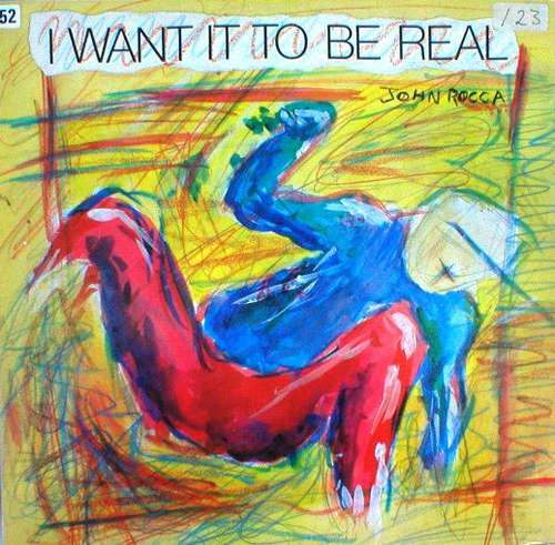 Cover John Rocca - I Want It To Be Real (12) Schallplatten Ankauf
