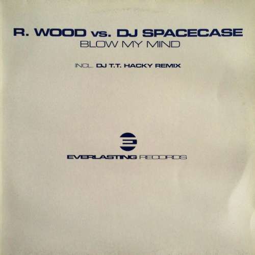 Cover R. Wood vs. DJ Spacecase* - Blow My Mind (12) Schallplatten Ankauf