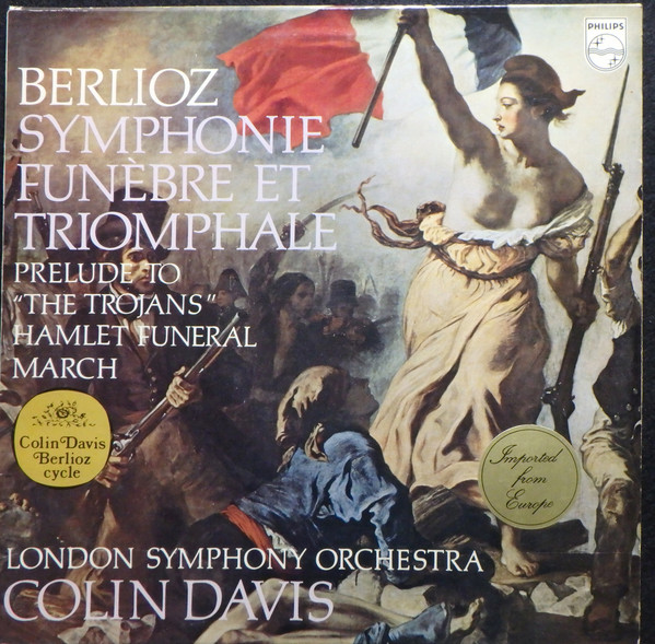 Cover Berlioz*, London Symphony Orchestra*, Colin Davis* - Symphonie Funèbre Et Triomphale / Prelude To The Trojans / Hamlet Funeral March (LP, RE, RP) Schallplatten Ankauf