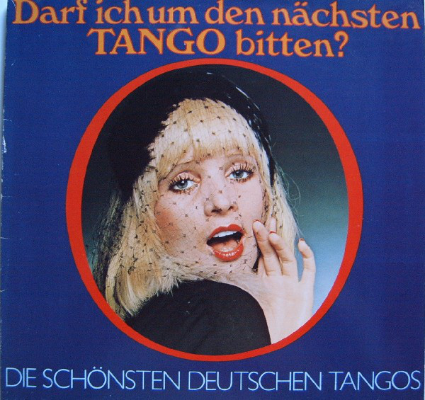 Bild Orchester Claudius Alzner - Darf Ich Um Den Nächsten Tango Bitten? - Die Schönsten Deutschen Tangos (LP, Album, Club) Schallplatten Ankauf