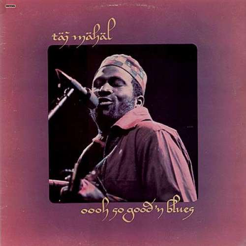 Cover Taj Mahal - Oooh So Good 'N Blues (LP, Album) Schallplatten Ankauf