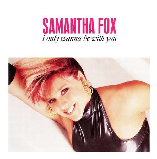 Cover Samantha Fox - I Only Wanna Be With You (7, Single) Schallplatten Ankauf