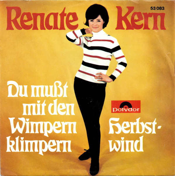 Cover Renate Kern - Du Mußt Mit Den Wimpern Klimpern / Herbstwind (7, Single, Mono) Schallplatten Ankauf