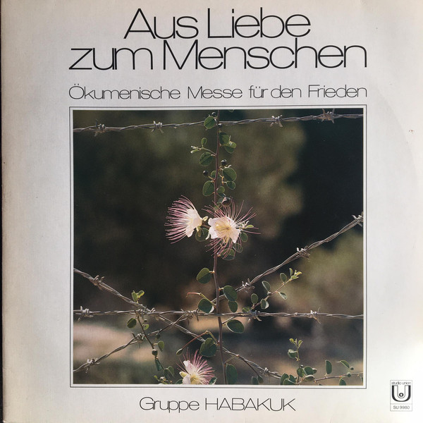 Cover Gruppe Habakuk - Aus Liebe Zum Menschen - Ökumenische Messe Für Den Frieden (LP, Album) Schallplatten Ankauf