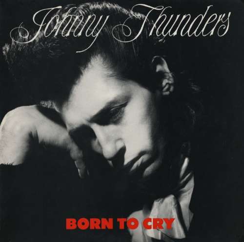Cover Johnny Thunders - Born To Cry (12) Schallplatten Ankauf