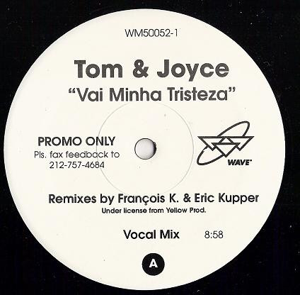 Cover Tom & Joyce - Vai Minha Tristeza (Remixes By Francois K. & Eric Kupper) (12, Promo) Schallplatten Ankauf