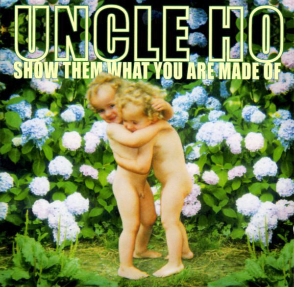 Bild Uncle Ho - Show Them What You Are Made Of (CD, Album) Schallplatten Ankauf