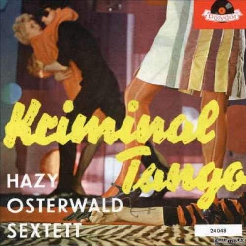 Cover Hazy Osterwald-Sextett* - Kriminal-Tango / Sechs Musikanten (7, Single, Mono, Com) Schallplatten Ankauf