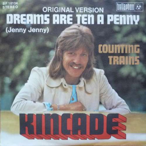 Cover Kincade - Dreams Are Ten A Penny (Jenny Jenny) / Counting Trains (7, Single, Mar) Schallplatten Ankauf