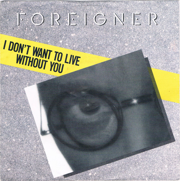 Cover Foreigner - I Don't Want To Live Without You (7, Single) Schallplatten Ankauf