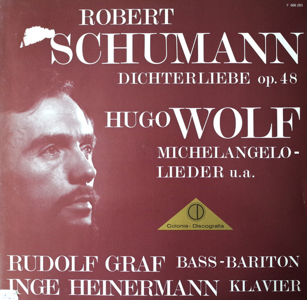 Cover Robert Schumann / Hugo Wolf - Rudolf Graf (3), Inge Heinermann - Dichterliebe Op. 48 / Michelangelo - Lieder U.A. (LP) Schallplatten Ankauf